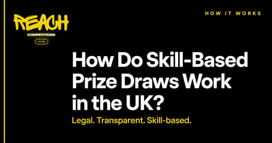 How Do Skill-Based Prize Draws Work in the UK? - reach competitions